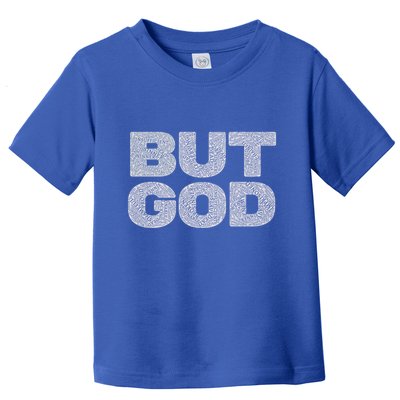 Christian But God Inspirational Bible Jesus Saves Meaningful Gift Toddler T-Shirt