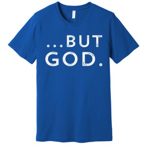 Christian But God Inspirational Gift John 3:16 Gift Premium T-Shirt