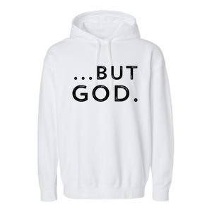 Christian But God Inspirational Gift John 3:16 Gift Garment-Dyed Fleece Hoodie