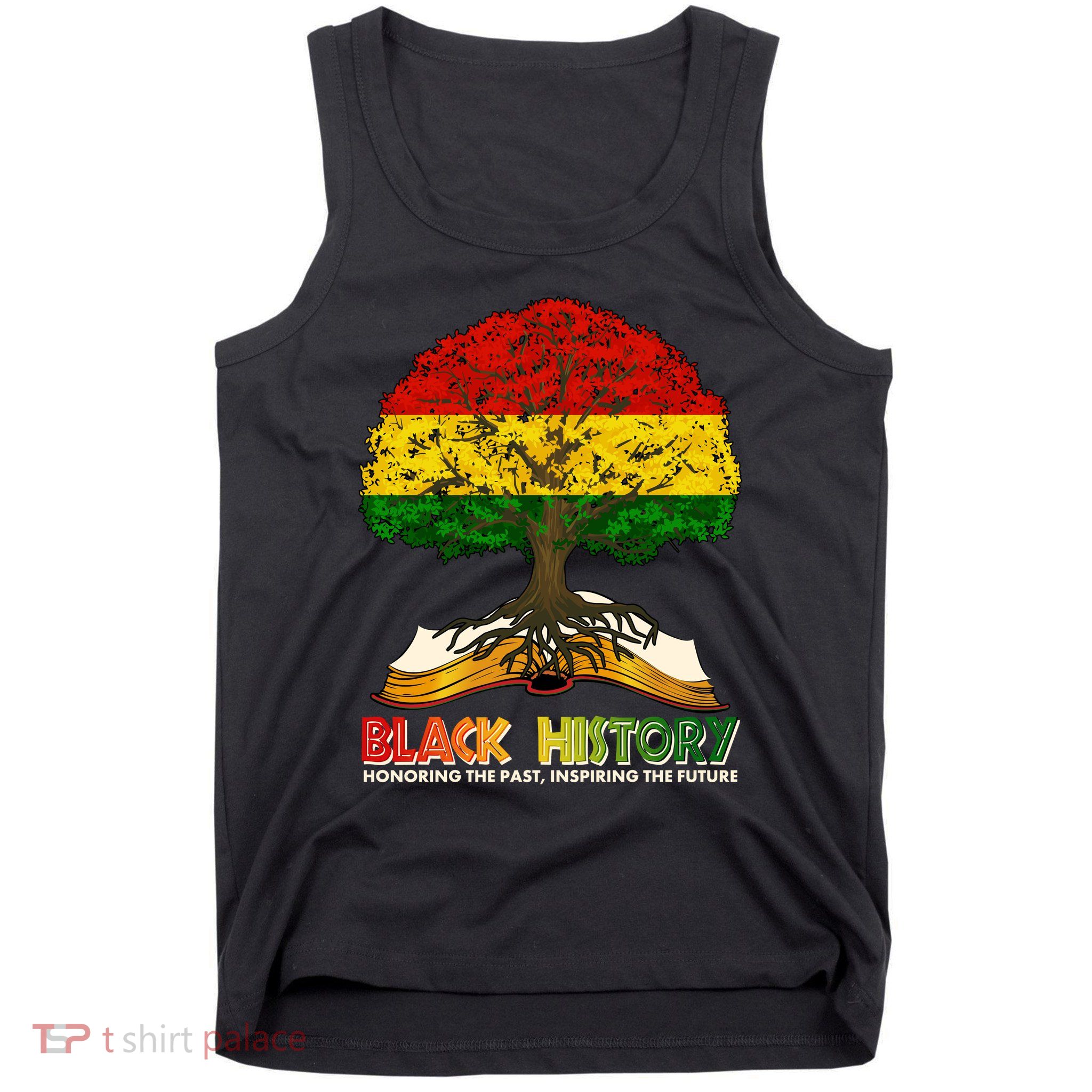 Celebrate Black History Honoring The Past Inspiring The Future Tree Root Book Tank Top