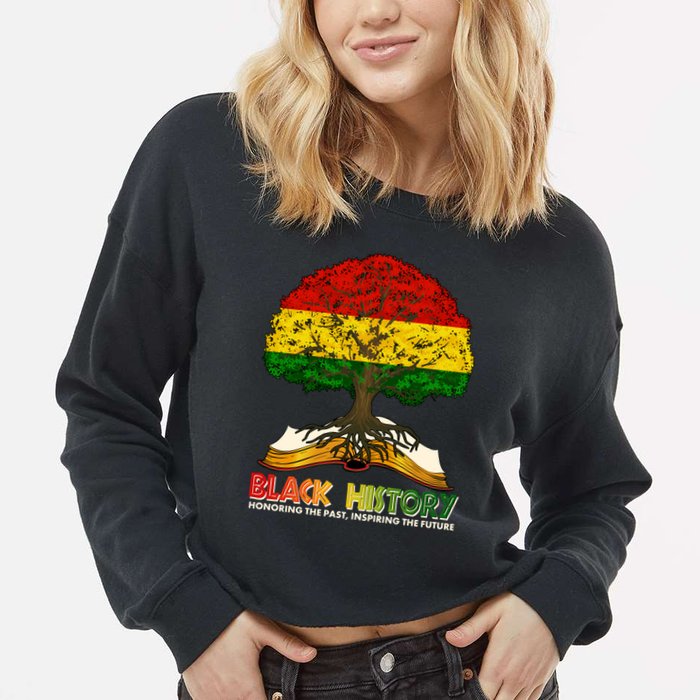 Celebrate Black History Honoring The Past Inspiring The Future Tree Root Book Cropped Pullover Crew