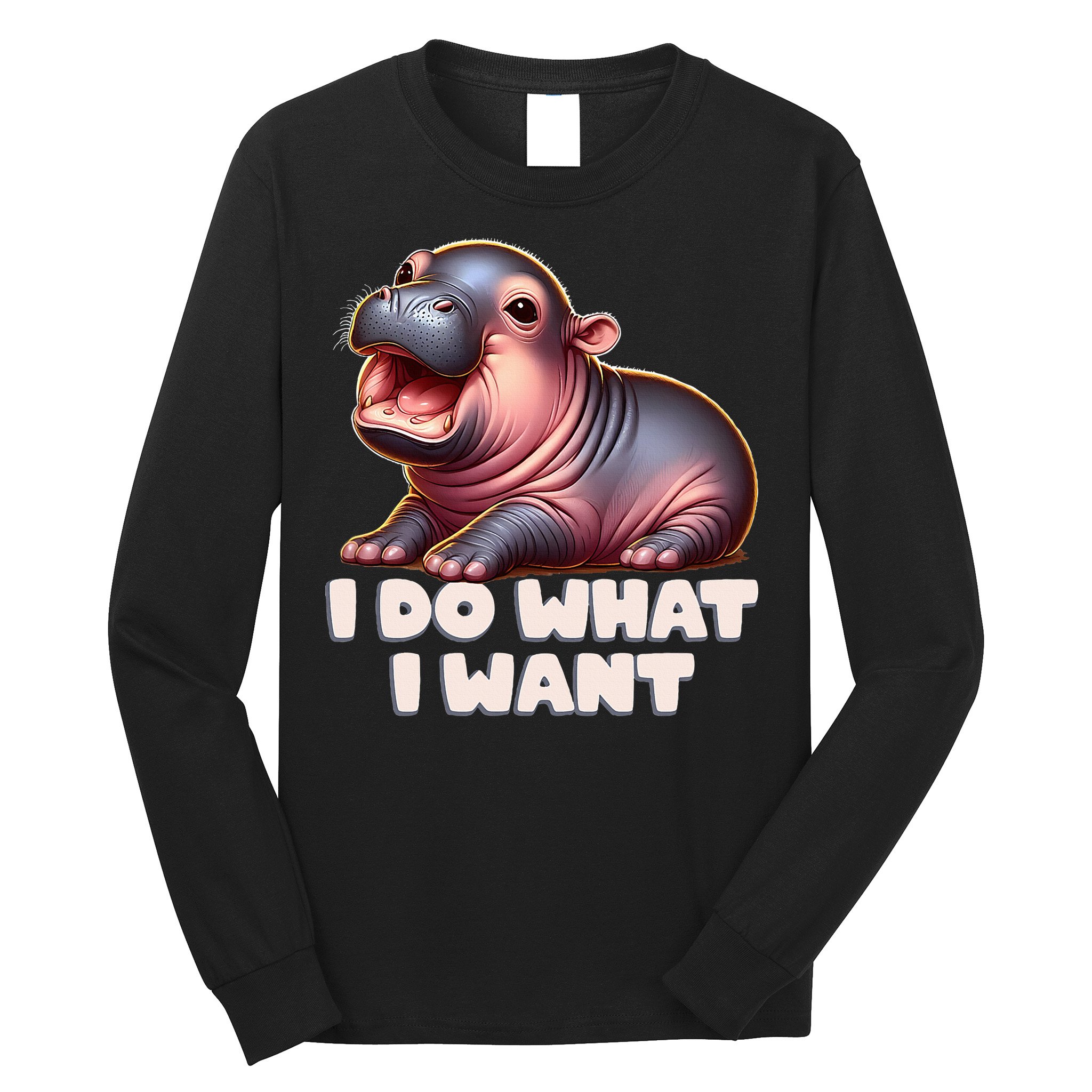 Cute Baby Hippo Moo Deng I Do What I Want Long Sleeve Shirt
