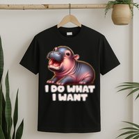 Cute Baby Hippo Moo Deng I Do What I Want T-Shirt