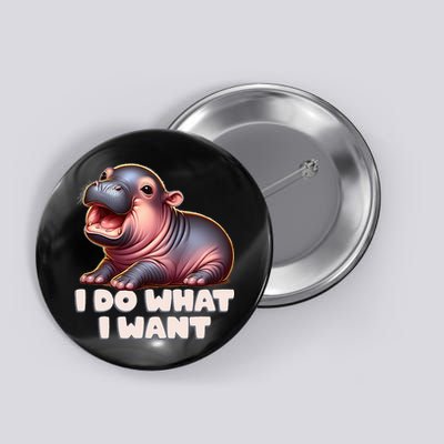 Cute Baby Hippo Moo Deng I Do What I Want Button