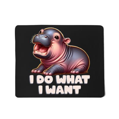 Cute Baby Hippo Moo Deng I Do What I Want Mousepad