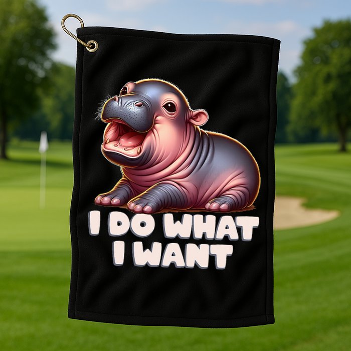 Cute Baby Hippo Moo Deng I Do What I Want Golf Towel