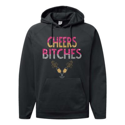 Cheers Bitches Happy New Years Eve Gift For Women Performance Fleece Hoodie