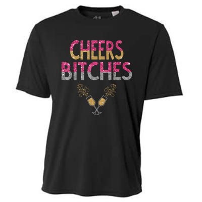 Cheers Bitches Happy New Years Eve Gift For Women Cooling Performance Crew T-Shirt