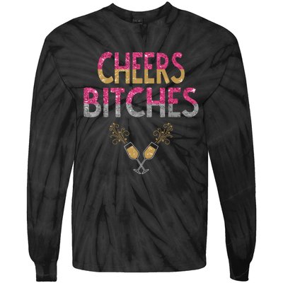 Cheers Bitches Happy New Years Eve Gift For Women Tie-Dye Long Sleeve Shirt