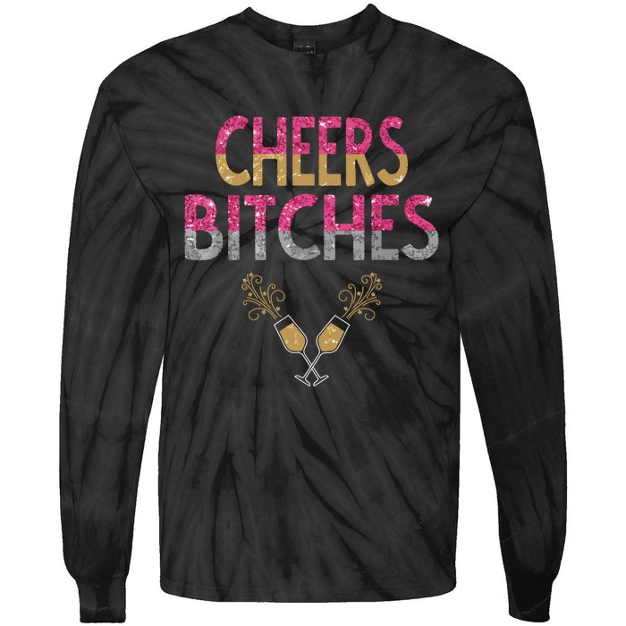 Cheers Bitches Happy New Years Eve Gift For Women Tie-Dye Long Sleeve Shirt