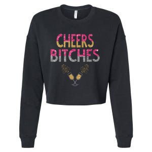 Cheers Bitches Happy New Years Eve Gift For Women Cropped Pullover Crew