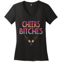 Cheers Bitches Happy New Years Eve Gift For Women Women's V-Neck T-Shirt