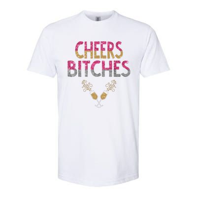 Cheers Bitches Happy New Years Eve Gift For Women Softstyle® CVC T-Shirt