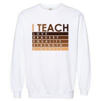 Celebrate Black History Month I Teach Black History Teacher Garment-Dyed Sweatshirt