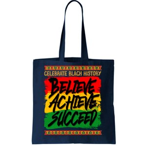 Celebrate Black History Believe Achieve Succeed Tote Bag