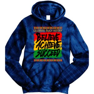 Celebrate Black History Believe Achieve Succeed Tie Dye Hoodie