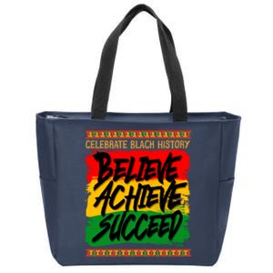 Celebrate Black History Believe Achieve Succeed Zip Tote Bag