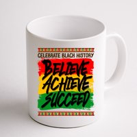 Celebrate Black History Believe Achieve Succeed Mug