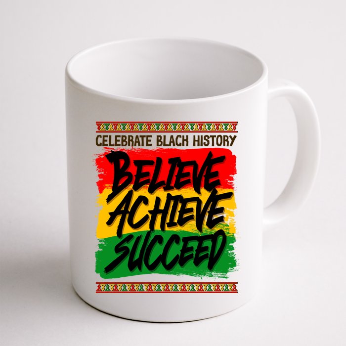 Celebrate Black History Believe Achieve Succeed Mug