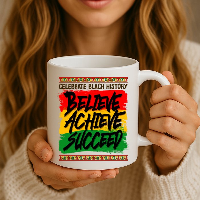 Celebrate Black History Believe Achieve Succeed Mug