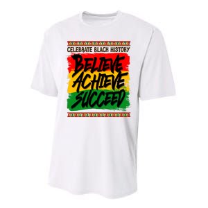 Celebrate Black History Believe Achieve Succeed Performance Sprint T-Shirt