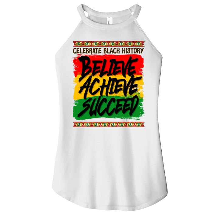 Celebrate Black History Believe Achieve Succeed Women's Perfect Tri Rocker Tank