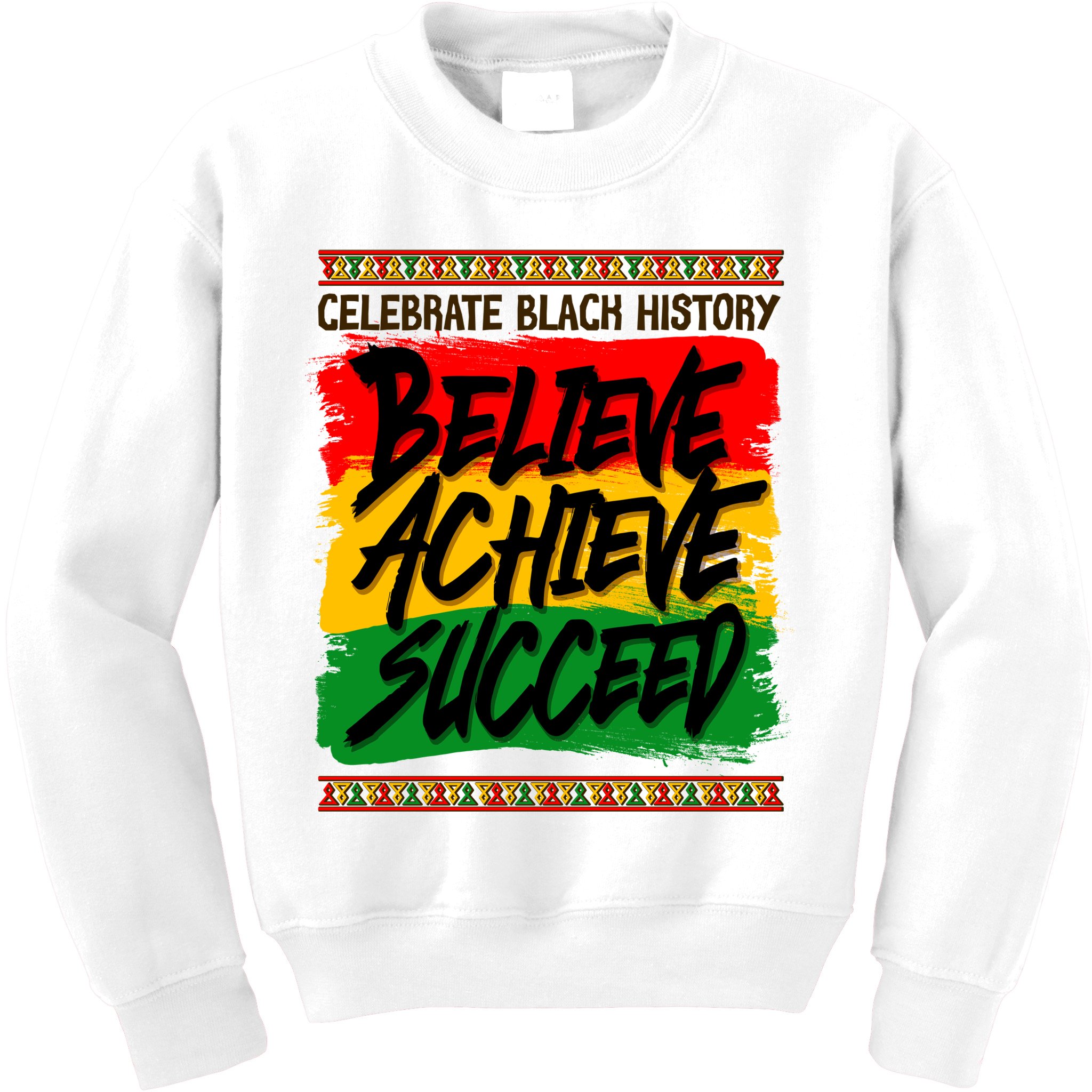Celebrate Black History Believe Achieve Succeed Kids Sweatshirt