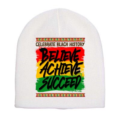 Celebrate Black History Believe Achieve Succeed Short Acrylic Beanie