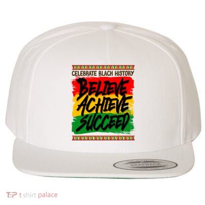 Celebrate Black History Believe Achieve Succeed Wool Snapback Cap