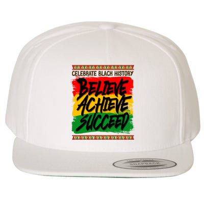 Celebrate Black History Believe Achieve Succeed Wool Snapback Cap