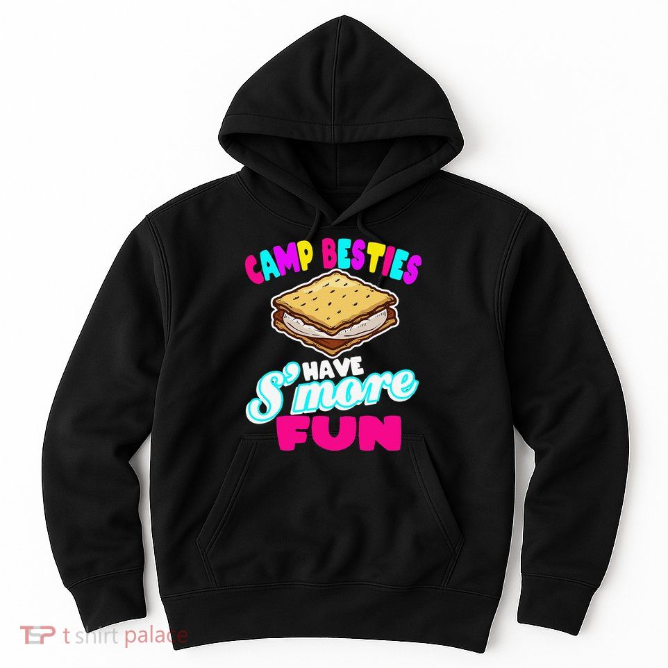 Camp Besties Have Smore Fun Hoodie
