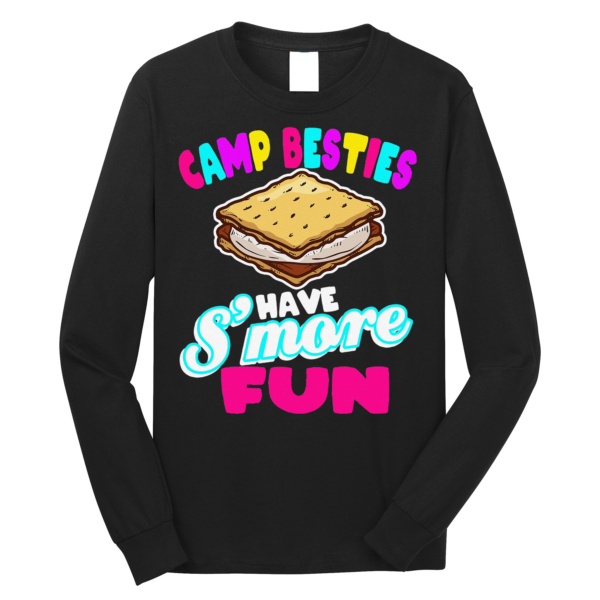 Camp Besties Have Smore Fun Long Sleeve Shirt