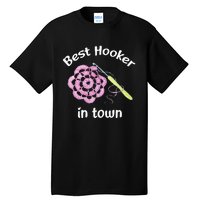 Crochet Best Hooker In Town Funny Yarn Tall T-Shirt