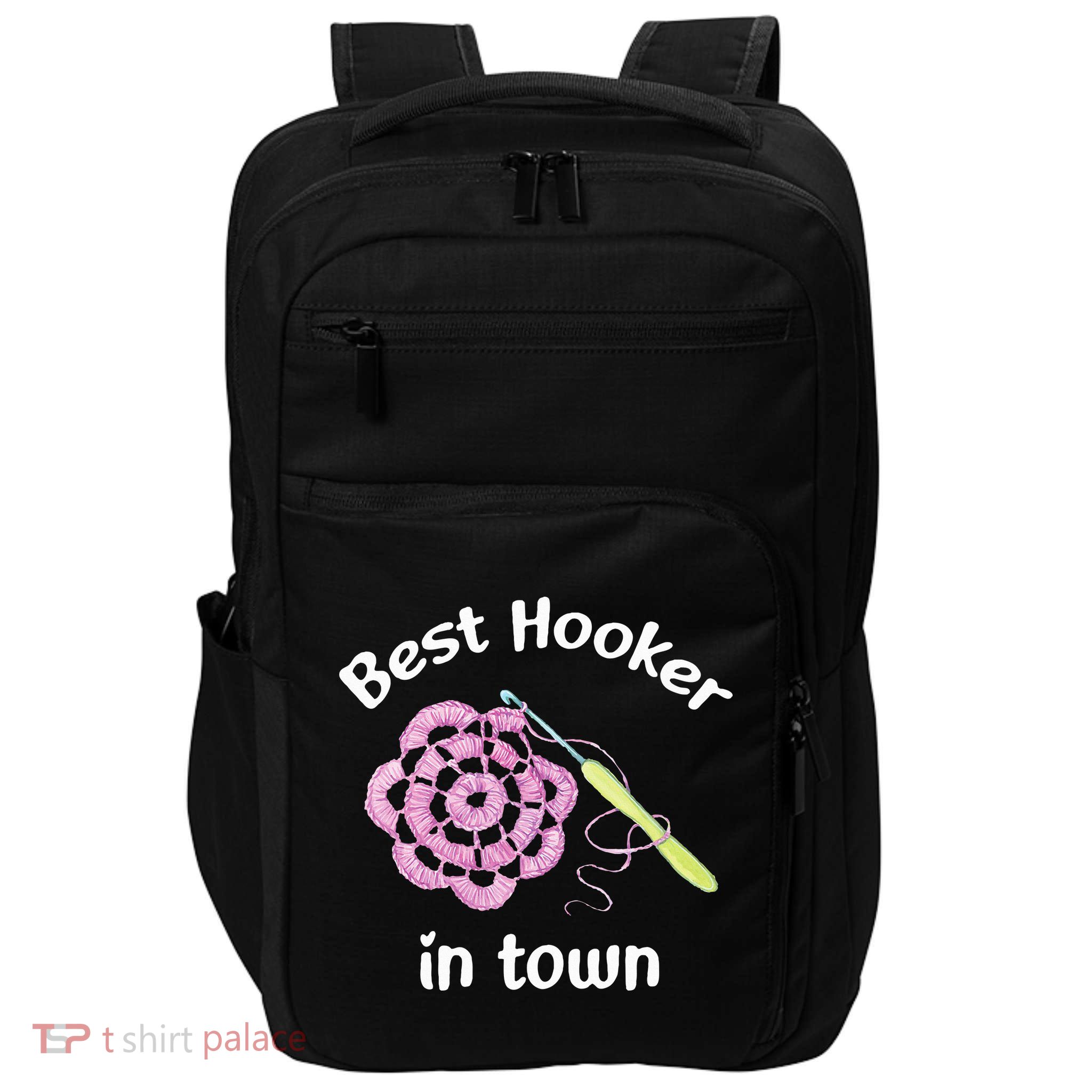 Crochet Best Hooker In Town Funny Yarn Impact Tech Backpack