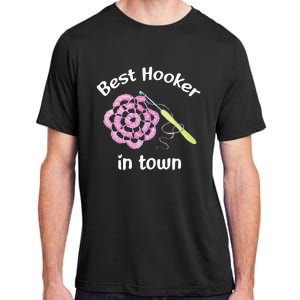 Crochet Best Hooker In Town Funny Yarn Adult ChromaSoft Performance T-Shirt