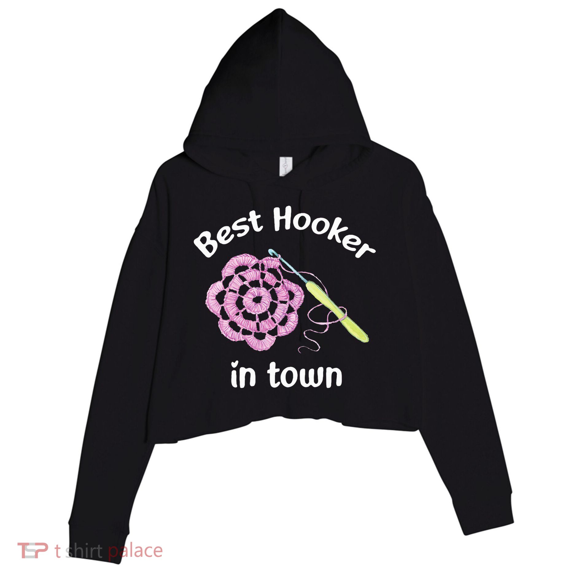 Crochet Best Hooker In Town Funny Yarn Crop Fleece Hoodie