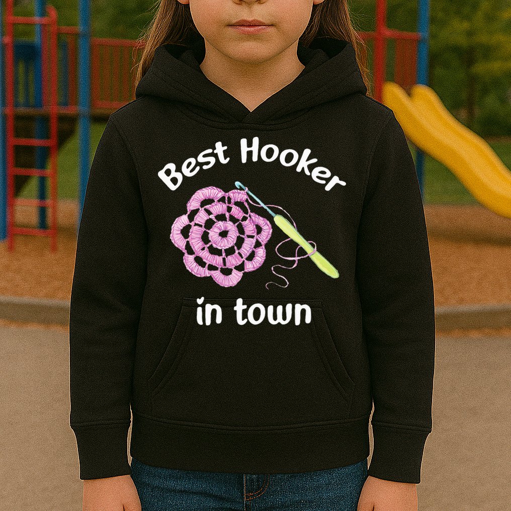 Crochet Best Hooker In Town Funny Yarn Kids Hoodie
