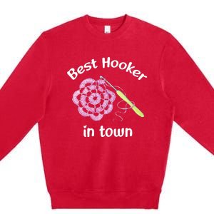 Crochet Best Hooker In Town Funny Yarn Premium Crewneck Sweatshirt