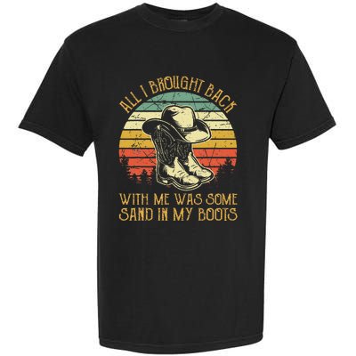 Cowboy Boots Hat Sand In My Boots Southern Western Garment-Dyed Heavyweight T-Shirt