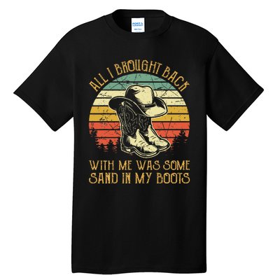 Cowboy Boots Hat Sand In My Boots Southern Western Tall T-Shirt