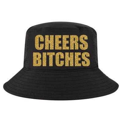 Cheers Bitches Happy New Year Celebration New Years Eve Cool Gift Cool Comfort Performance Bucket Hat