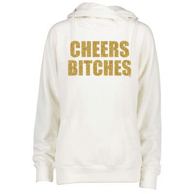 Cheers Bitches Happy New Year Celebration New Years Eve Cool Gift Womens Funnel Neck Pullover Hood