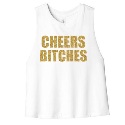 Cheers Bitches Happy New Year Celebration New Years Eve Cool Gift Women's Racerback Cropped Tank