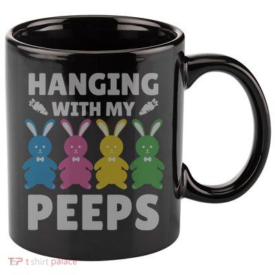 Cute Bunnies Hanging With My Peeps Great Gift 11oz C Handle Ceramic Mug