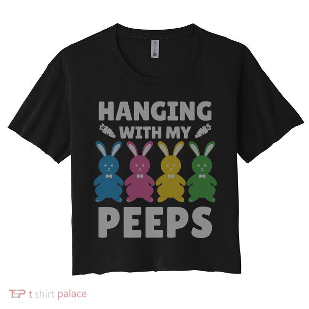 Cute Bunnies Hanging With My Peeps Great Gift Crop Top