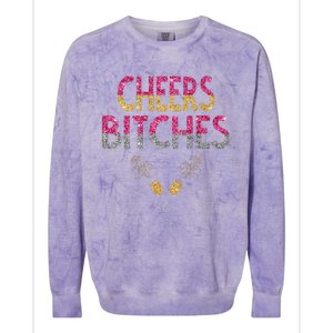 Cheers Bitches Happy New Years Eve  Gift Colorblast Crewneck Sweatshirt