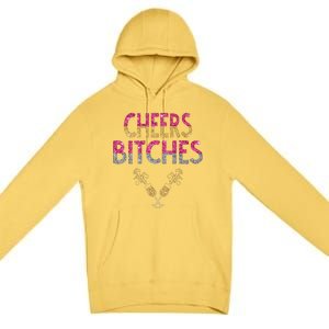 Cheers Bitches Happy New Years Eve  Gift Premium Pullover Hoodie