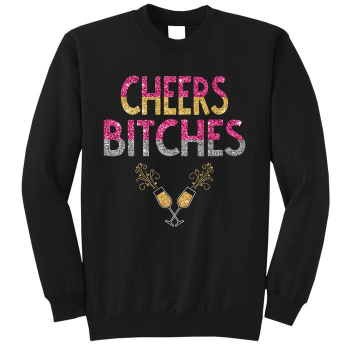 Cheers Bitches Happy New Years Eve  Gift Sweatshirt