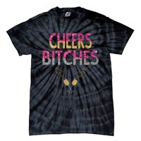 Cheers Bitches Happy New Years Eve  Gift Tie-Dye T-Shirt