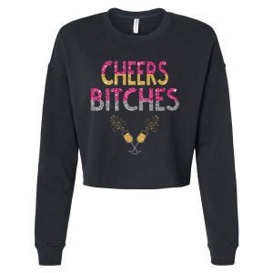 Cheers Bitches Happy New Years Eve  Gift Cropped Pullover Crew